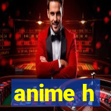 anime h